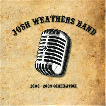 Josh Weathers - 2006 - 2009 Compilation