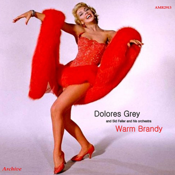 Dolores Gray & Sid Feller and His Orchestra - Warm Brandy