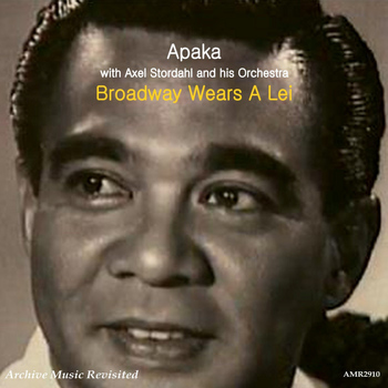 Alfred Apaka & Axel Stordahl and His Orchestra - Broadway Wears A Lei