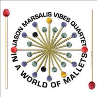 Jason Marsalis Vibes Quartet - In A World of Mallets