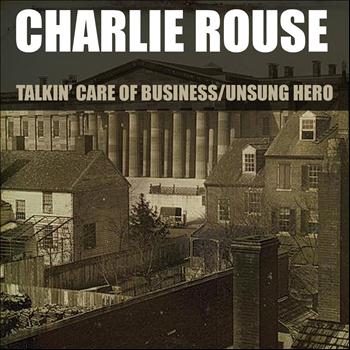 Charlie Rouse - Takin' Care Of Business / Unsung Hero