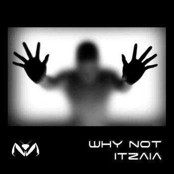 Itzaia - Why Not