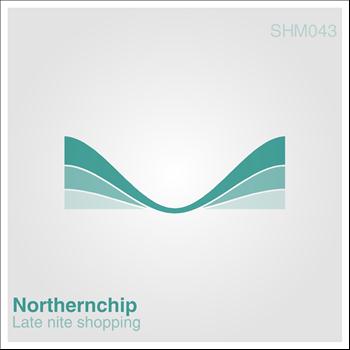 Northernchip - Late Nite Shopping