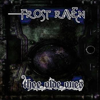 Frost Raven - Thee Olde Ones