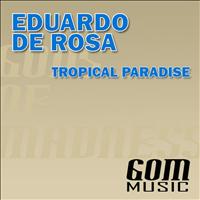 Eduardo De Rosa - Tropical Paradise