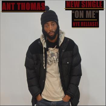 Ant Thomas - On Me - Single
