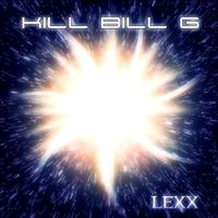 Kill Bill G - Lexx Reduxed - Single