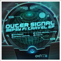 Outer Signal - Psy Fi Travel EP