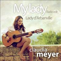 Claudia Meyer - My Lady (Lady d'Arbanville) (Radio Edit)