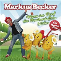 Markus Becker - Wenn im Dorf die Bratkartoffeln blühn