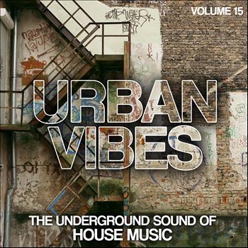 Various Artists - Urban Vibes, Vol. 15 (the Underground Sound of House Music)