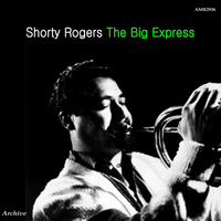Shorty Rogers And His Giants - The Big Express