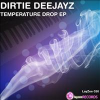 Dirtie Deejayz - Temperature Drop EP
