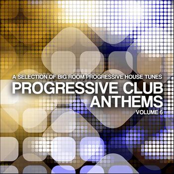 Various Artists - Progressive Club Anthems, Vol. 6