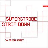 Superstrobe - Strip Down