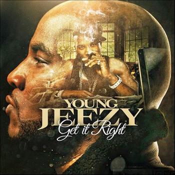 Young Jeezy - Get It Right
