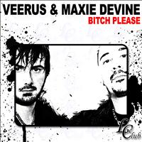 Veerus, Maxie Devine - Bitch Please