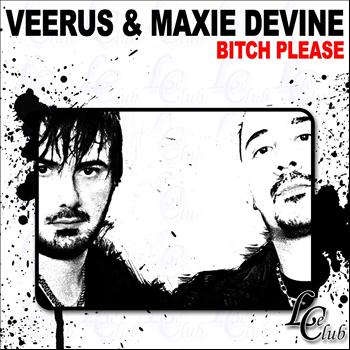 Veerus, Maxie Devine - Bitch Please
