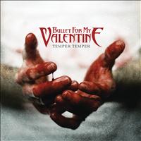 Bullet For My Valentine - Temper Temper (Explicit)