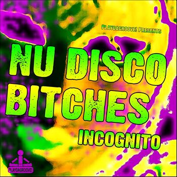 Nu Disco Bitches - Incognito