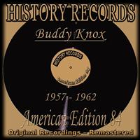 Buddy Knox - History Records - American Edition 84 - Buddy Knox