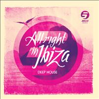 Rule 5 - Rule 5 Presents All Right in Ibiza, Vol. 2 (Deep House)
