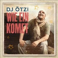 DJ Ötzi - Wie ein Komet