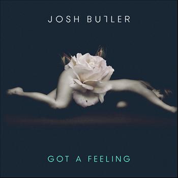Josh Butler - Got A Feeling EP