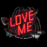 Lil Wayne - Love Me (Explicit)