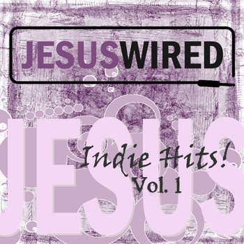 Various Artists - Jesus Wired: Indie Hits! Vol. 1
