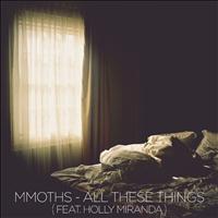 MMOTHS - All These Things (feat. Holly Miranda) - Single