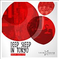 Deep Sector - Deep Sleep in Tokyo