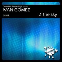 Ivan Gomez - 2 The Sky