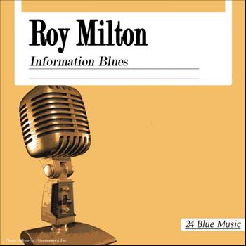 Roy Milton - Roy Milton: Information Blues
