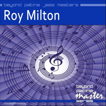 Roy Milton - Beyond Patina Jazz Masters: Roy Milton