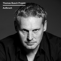 Thomas Busch Projekt - Aufbruch