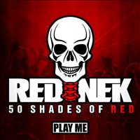 Rednek - 50 SHADES OF RED