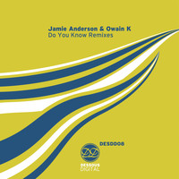 Jamie Anderson & Owain K - Do You Know Remixes