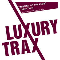 Urban Tunes - Russian to the Club