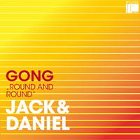 Jack & Daniel - Gong (Round and Round)