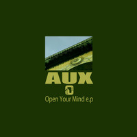 Aux - Open Your Mind EP