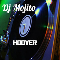 Dj Mojito - Hoover