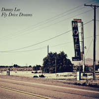 Danny Lee - Fly Drive Dreams
