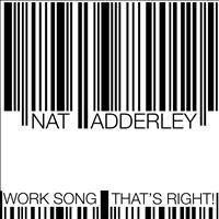 Nat Adderley - Work Song / That's Right