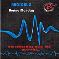 Radical G - Boring Monday