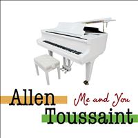 Allen Toussaint - Me and You