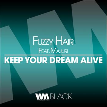 Fuzzy Hair - Keep Your Dream Alive