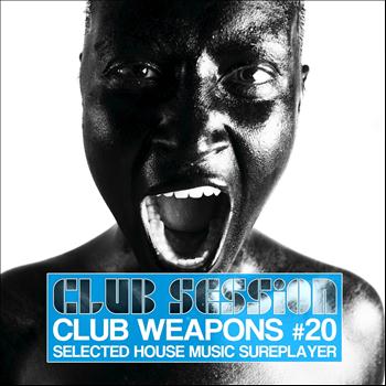 Various Artists - Club Session Pres. Club Weapons No. 20 (Selected House Music Sureplayer)