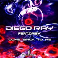 Diego Ray - Come Back to Me