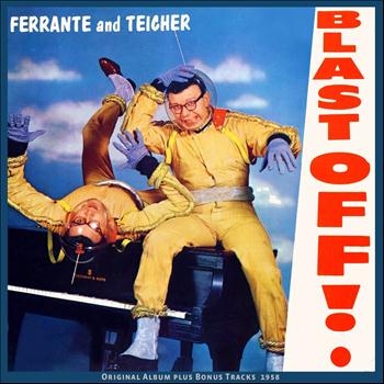 Ferrante And Teicher - Blast Off! (Original Album Plus Bonus Tracks 1958)